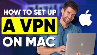 How to Set Up a VPN on Mac: Easy Step-by-Step Tutorial