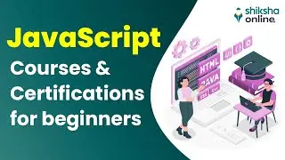 Top JavaScript Courses and certifications for beginners & experienced developers