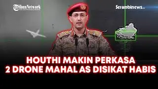 🔴 Dua Drone Mahal AS Disikat Habis Houthi hingga Serangan Israel Makin Ganas