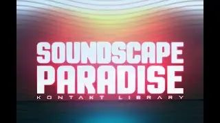 KONTAKT LIBRARY - SOUNDSCAPE PARADISE