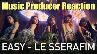 LE SSERAFIM "Easy" - Producer Reaction and Musical Analysis