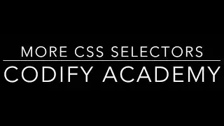 Taking a look at a few more CSS selectors and seeing where they'll apply