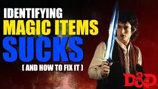 Identifying Magic Items SUCKS (and How to Fix It) | DM Advice