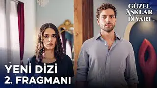 Güzel Aşklar Diyarı 2. Fragmanı - Yakında Kanal D'de! @GüzelAşklarDiyarıDizi