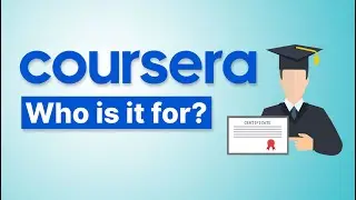 COURSERA Overview - Who is it for?