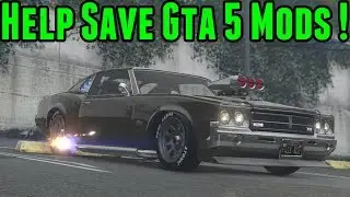 Help Save Gta 5 Mods !