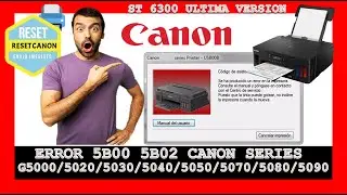 ✅ Como realizar Reset Error B500 B5002 🖨️ IMPRESORA CANON Series G5000 a la serie G5092 y otros.