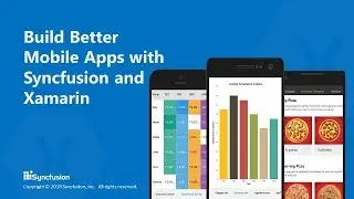 Build Better Mobile Apps with Syncfusion and Xamarin [Webinar]