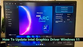 How To Update Intel Graphics Driver Windows 11–Proper way to Install or Update your Intel GPU Driver