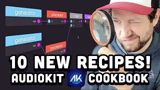 10 New AudioKit Cookbook Recipes Demoed!