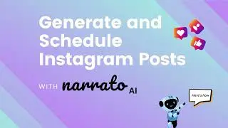 Generate and Schedule Instagram Posts with Narrato AI Video