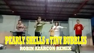 PEARLY SHELLS x TINY BUBBLES | ROBIN AZARCON REMIX | Dance Fitness | ZIN Arnel