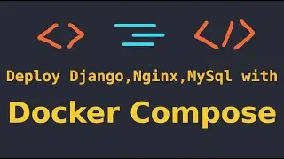 Docker Compose - Deploy Django with Nginx and MySql services