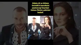 GÜLSİM ALİ VE GÖRKEM SEVİNDİK'İN BAŞROLLERİNİ PAYLAŞACAĞI GEÇMİŞİN KOKUSU FİLMİNİN ÇEKİMLERİ BAŞLADI