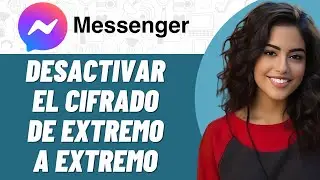 Cómo desactivar el cifrado de extremo a extremo en Messenger en Android