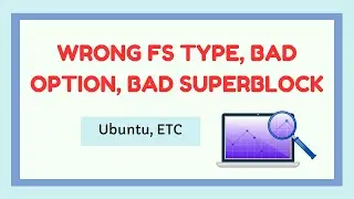 Wrong FS Type, Bad Option, Bad Superblock