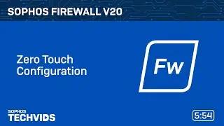 Sophos Firewall v20: Zero Touch Configuration