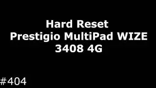 Hard Reset Prestigio MultiPad WIZE 3408 4G