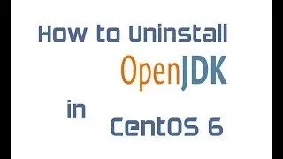 How to uninstall OpenJDK in CentOS 6