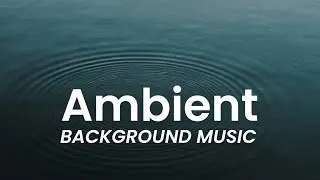 Ambient soundtrack no copyright | Background ambient music no copyright