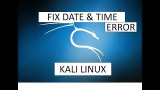 Kali Linux Date issue Fix in VIRTUALBOX | work on all version of Kali Linux