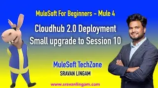 Mule 4 Cloudhub 2.0 Deployment | Session 10 Upgrade |