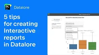 5 Tips for Creating Interactive Reports with Python in Datalore