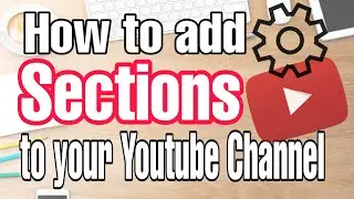 How to Add Sections to your Youtube Channel