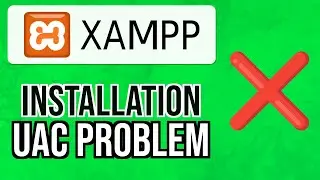 How to SOLVE XAMPP INSTALLATION UAC PROBLEM 2024 | Fix XAMPP Install Error UAC