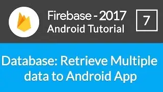 Android Studio Firebase Backend Tutorial #7 - Retrieve Multiple Realtime Data to ListView - Firebase