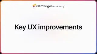 Key UX Improvements in GemPages v7 | GemPages 101 | GemPages