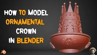 How To Model Ornamental Crown In Blender