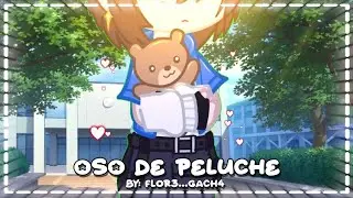 🧸Oso de peluche🧸//❤️Spartor🩵//flor3...gach4