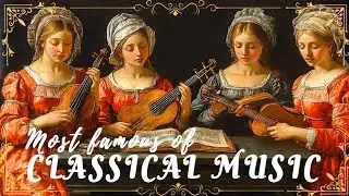 TOP 50 Best of Classical Music Masterpieces that You Should Listen to At Least Once in Your Liffe 🎻🎶