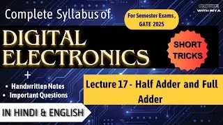 Half Adder and Full Adder Complete Explanation | Digital Electronics | CSE, IT, EE, ECE | Lec 17