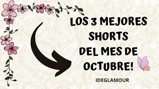 LOS 3 MEJORES SHORTS DEL MES DE OCTUBRE