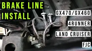 Brake line installation for GX470, GX460, 4Runner, FJC and Land Cruiser