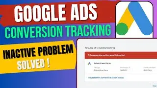 google ads conversion tracking inactive problem solved | This conversion action wasn’t detected