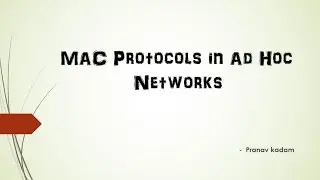 Difference Between all MAC protocols (Ad-Hoc networks)