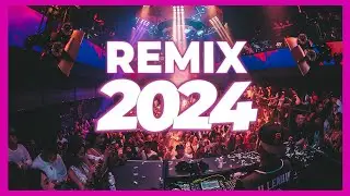 DJ REMIX 2024 - Remixes & Mashups of Popular Songs 2024 | DJ Remix Songs Dance Club Music Mix 2024 🥳