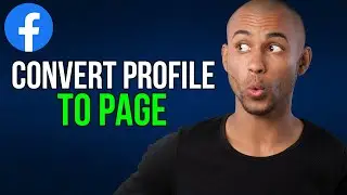 How to convert a Facebook Profile into a Page - A to Z