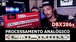 Processamento Analógico - DBX 286s (Gravação/ Homestudio Upgrade)