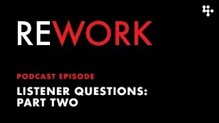 Maintaining a business partnership, simple product design & other listener questions – REWORK