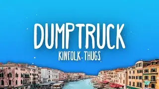 Kinfolk Thugs - Dumptruck (Lyrics)