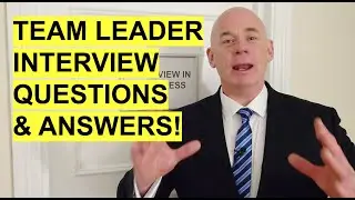 TEAM LEADER Interview Questions and Answers!