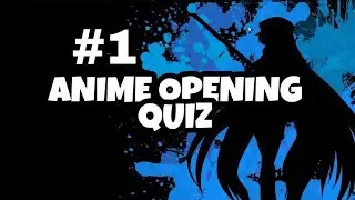 ANIME OPENING QUIZ /Easy Level |OtakuGirl