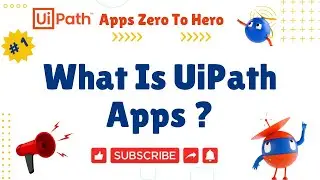 What is UiPath Apps | UiPath Apps: Zero to Hero - # 1