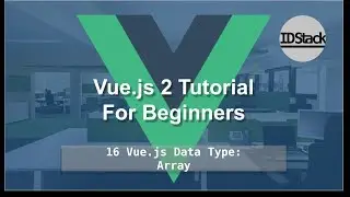 Vue.js 2 For Beginners - 16 Vue.js Data Type - Array