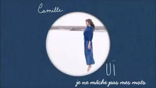 Camille - Je ne mâche pas mes mots