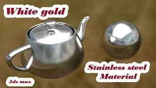 Create Chrome / Silver /  White gold / stainless steel materials 3ds max using Vray /V ray ( V_ray )